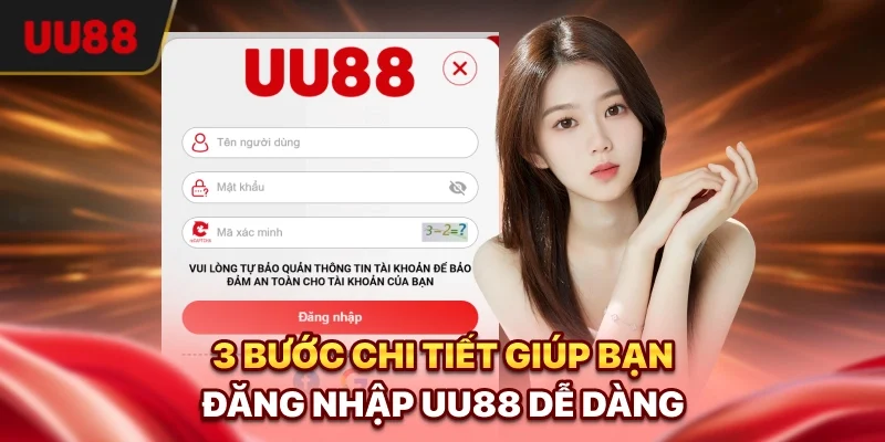 Đăng Nhập UU88 - Hướng Dẫn Chi Tiết Và Cách Xử Lý Lỗi Nhanh 2 3 bước chi tiết giúp bạn Đăng nhập UU88 dễ dàng